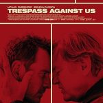پس زمینه Trespass Against Us