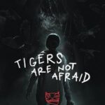 پس زمینه Tigers Are Not Afraid