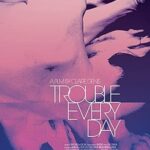 پس زمینه Trouble Every Day